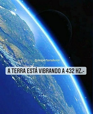 A TERRA ESTÁ VIBRANDO A 432 Hz